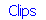 Clips