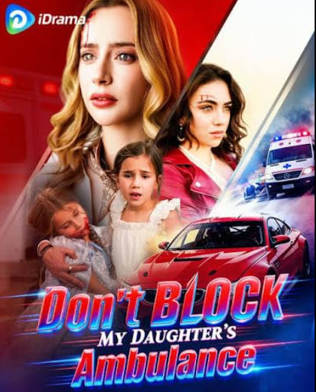 Don't Block My Daughter's Ambulance